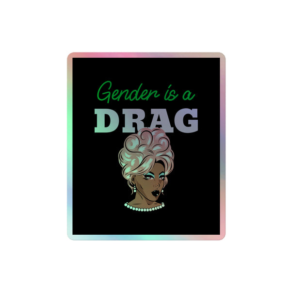 Gender Is A Drag Holographic Stickers