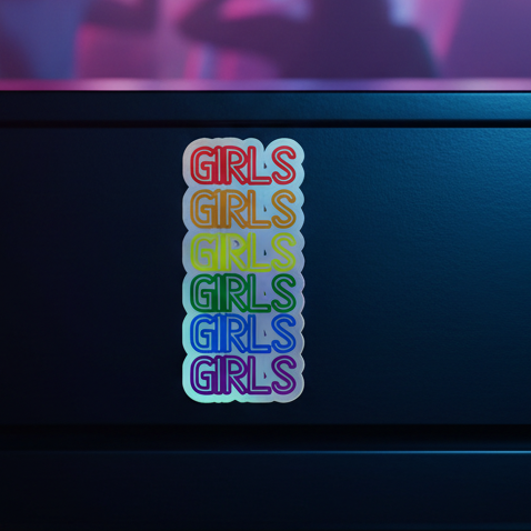 Vinyl holographic sticker with “GIRLS” stacked six times in rainbow shimmer on a dark base, blurred purple-pink glow accents.