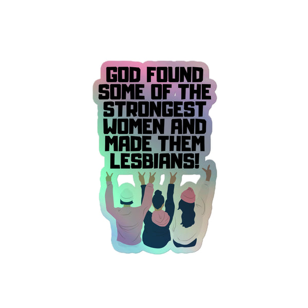 God Found The Strongest Women Holographic Stickers