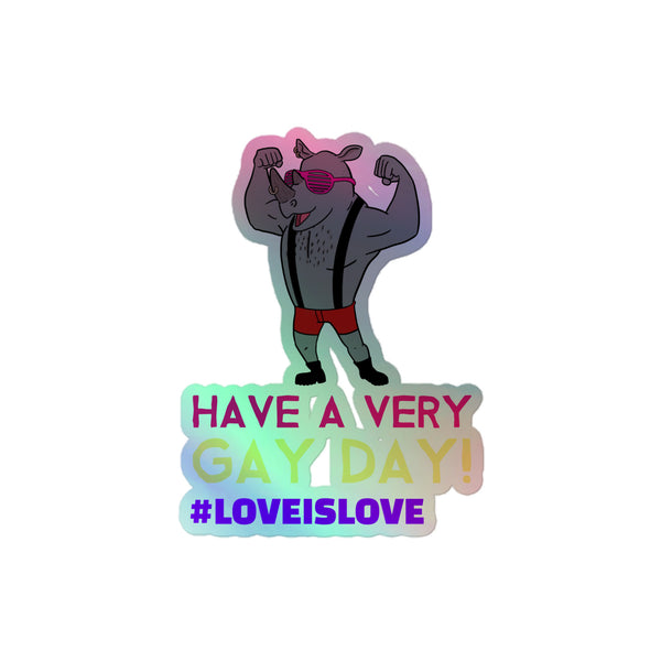 Have A Very Gay Day! Holographic Stickers