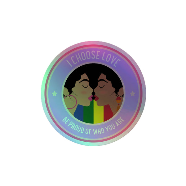 I Choose Love Holographic Stickers