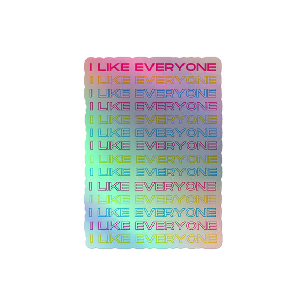 I Like Everyone Holographic Stickers