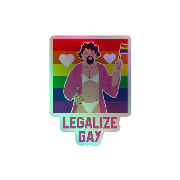 Legalize Gay Holographic Stickers