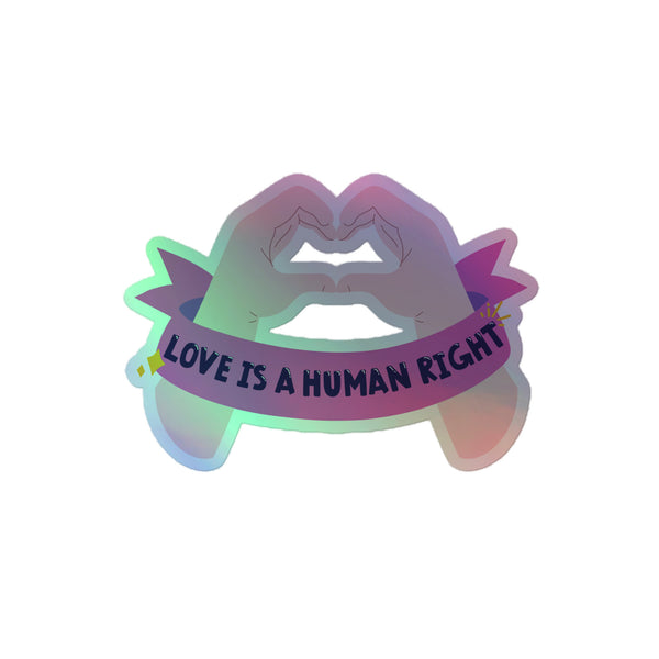 Love Is A Human Right Holographic Stickers