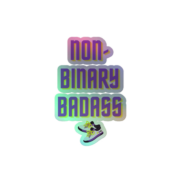 Non-Binary Badass Holographic Stickers