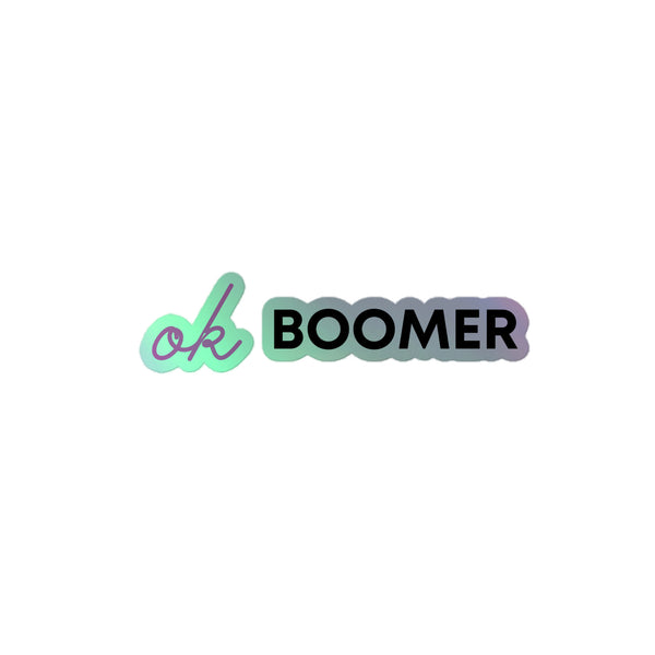 Ok Boomer Holographic Stickers