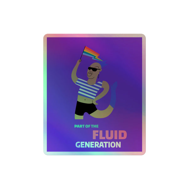 Part Of The Fluid Generation Holographic Stickers