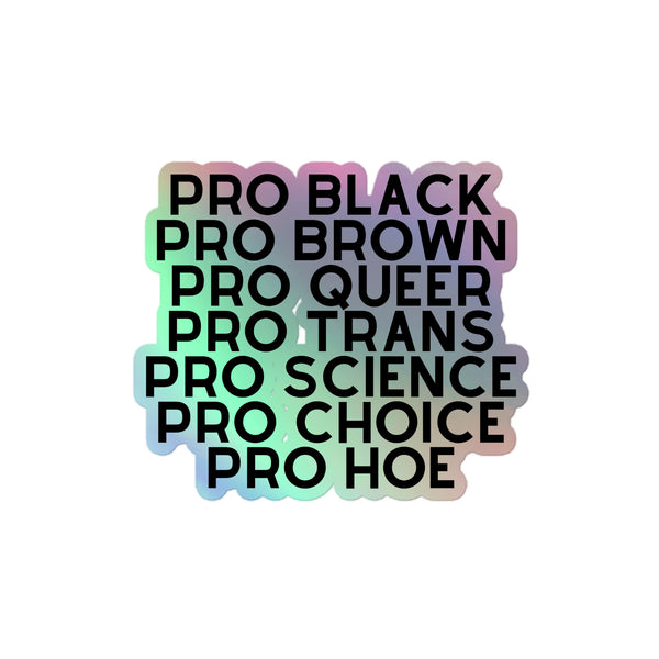 Pro Hoe (Black Text) Holographic Stickers