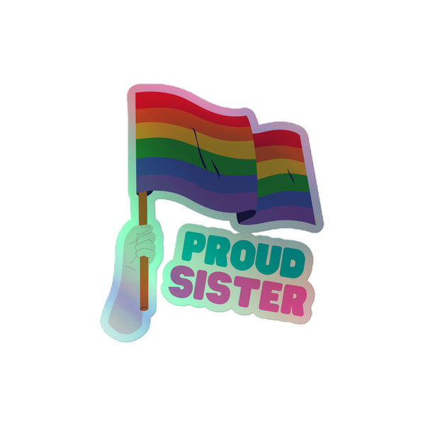 Proud Sister Holographic Stickers