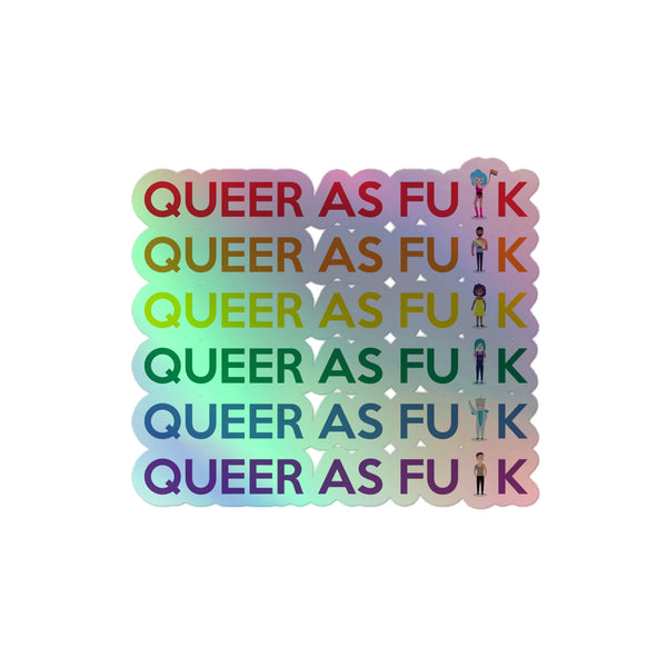 Queer As Fu#k Holographic Stickers