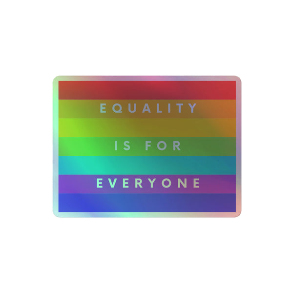 Equality Is For Everybody Holographic Stickers