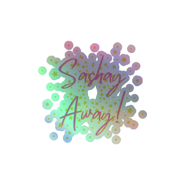 Sashay Away Holographic Stickers