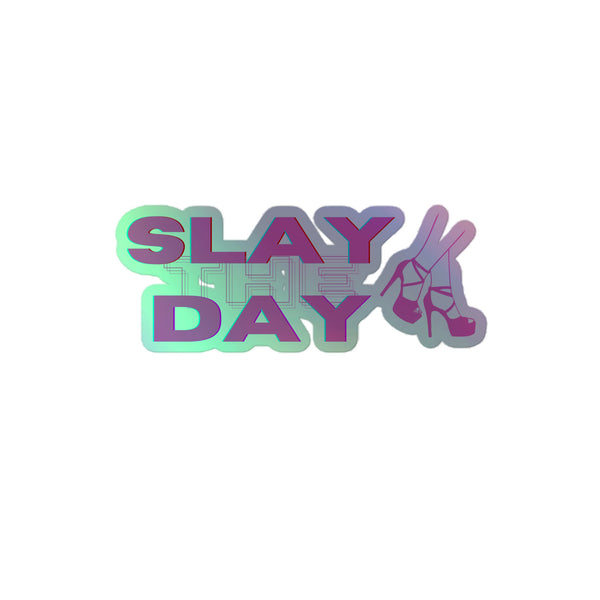 Slay The Day Holographic Stickers