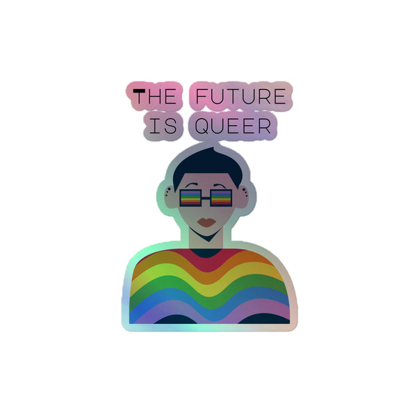 The Future Is Queer Holographic Stickers