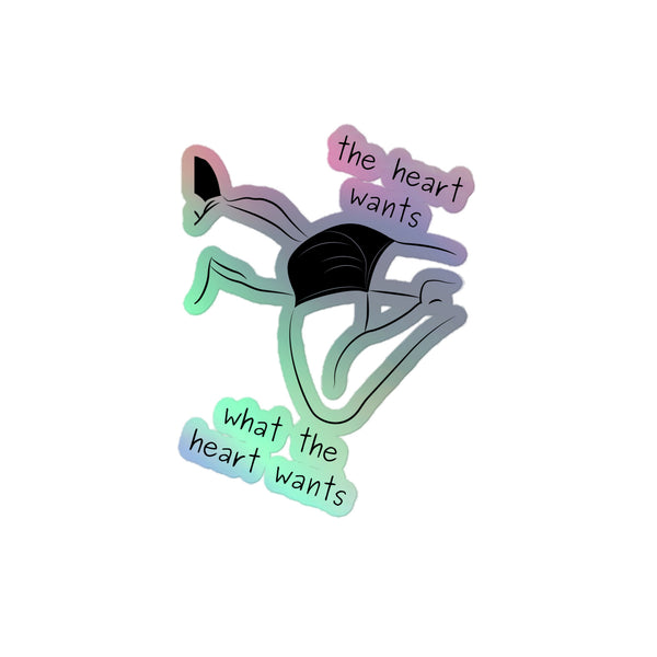 The Heart Wants What The Heart Wants Holographic Stickers