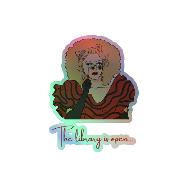 The Library Is Open (Rupaul) Holographic Stickers