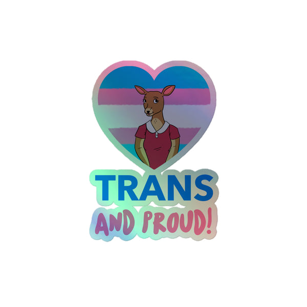 Trans And Proud Holographic Stickers