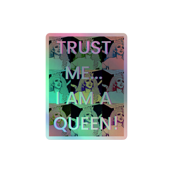 Trust Me I'm A Queen Holographic Stickers