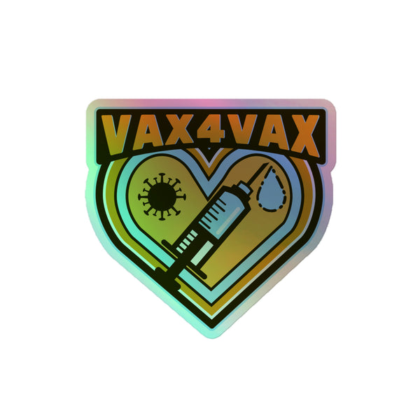 Vax 4 Vax Holographic Stickers