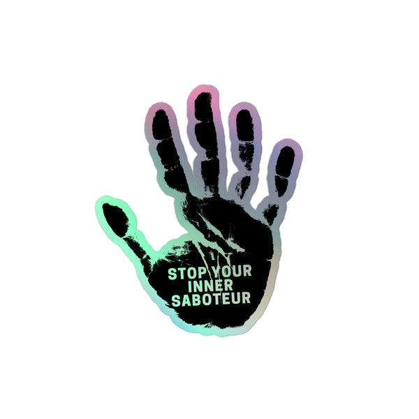 Stop Your Inner Saboteur Holographic Stickers