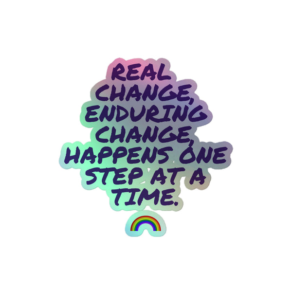 Real Change, Enduring Change Holographic Stickers