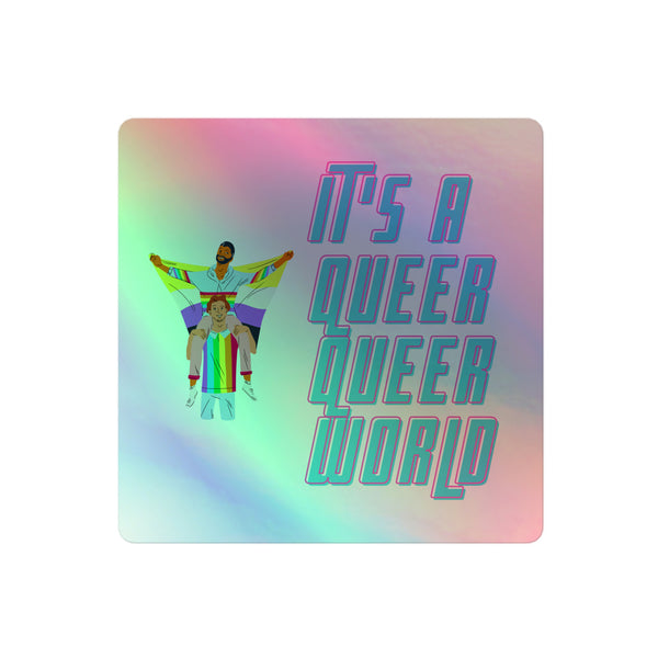 It's A Queer Queer World Holographic Stickers