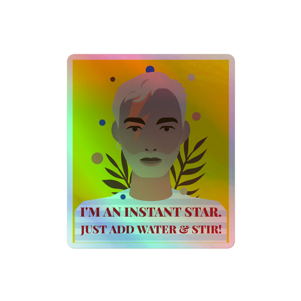 I'm an Instant Star Holographic Stickers