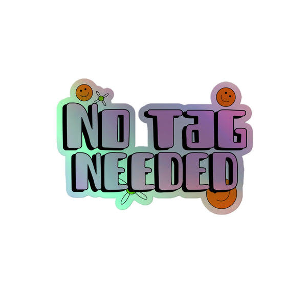 No Tag Needed Holographic Stickers