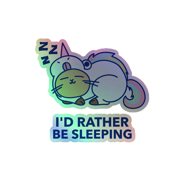 I'd Rather Be Sleeping Holographic Stickers