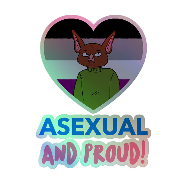 Asexual And Proud Holographic Stickers feature a heart with asexual-flag stripes and a cartoon bat in a green sweater, complemented by bold ASEXUAL and AND PROUD! text, epitomizing queer pride and identity.
