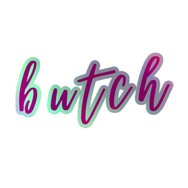 Butch Holographic Stickers: Flowing 'bwtch' script in purple with teal-green outline and gray shadow, celebrating queer pride with vibrant, durable, holographic vinyl for bold self-expression and visibility.