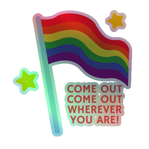 Come Out Come Out Holographic Stickers feature a vibrant rainbow flag on a minty-green pole, accompanied by stars and bold text, celebrating queer pride and self-expression with shimmering, durable vinyl.