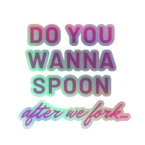 Do You Wanna Spoon After We Fork Holographic Stickers feature stylized text with electrifying rainbow shimmer, embodying queer pride and resilience. Designed for vibrant self-expression, these durable vinyl decals celebrate LGBTQIA+ identity and empowerment.