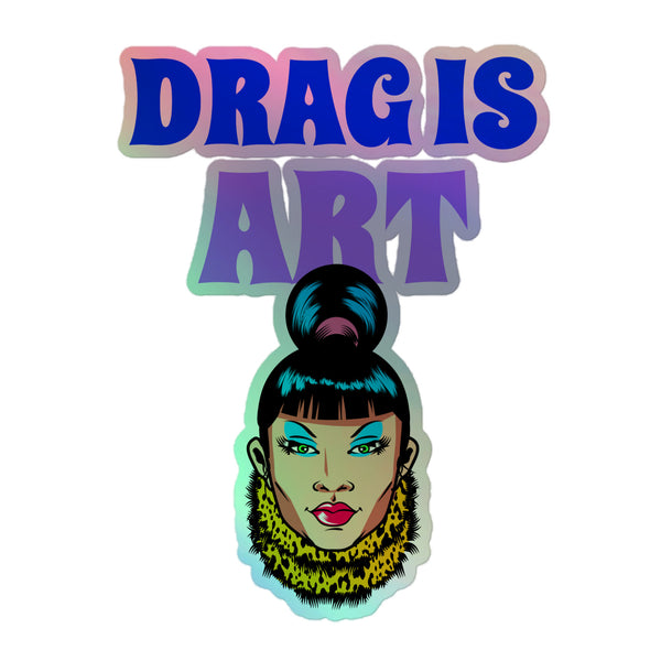 Drag Is Art Holographic Stickers feature a vibrant pop-art drag performer portrait with bold text, celebrating queer pride, self-expression, and identity through durable, shimmering vinyl.