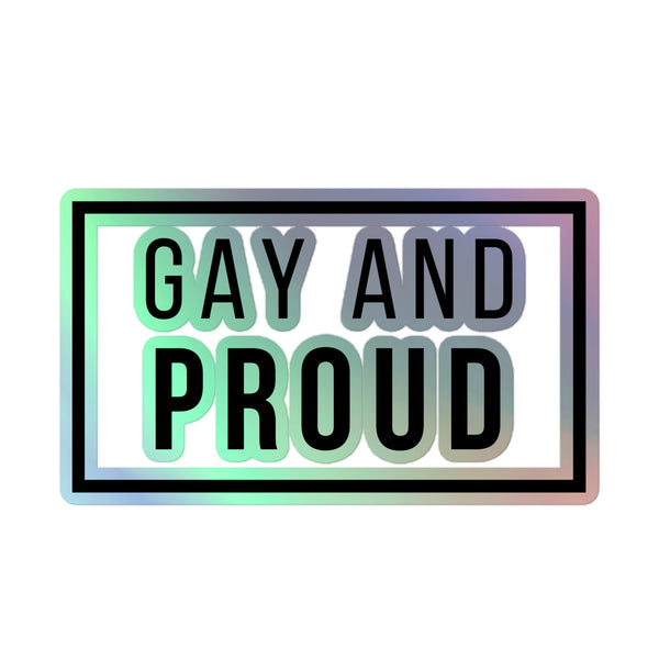 Gay And Proud Holographic Stickers feature bold black letters with a pastel rainbow-gradient border, celebrating queer pride and self-expression with vibrant, durable vinyl perfect for indoor surfaces.