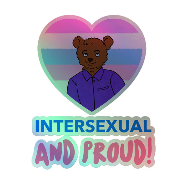 Intersexual And Proud Holographic Stickers feature a pastel-striped heart with a cartoon bear in a purple shirt, embodying vibrant queer pride and self-expression. Bold text below declares INTERSEXUAL AND PROUD!