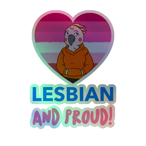 Colorful Lesbian And Proud Holographic Stickers feature a heart with lesbian pride flag stripes, highlighting a cartoon bird in an orange hoodie. Celebrate queer identity with vibrant, durable vinyl stickers.