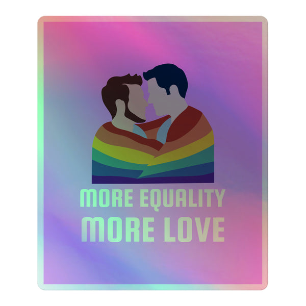 LGBT Couple Holographic Stickers feature two male silhouettes wrapped in a rainbow flag with MORE EQUALITY MORE LOVE text, embodying queer pride and empowerment with vibrant, durable vinyl.