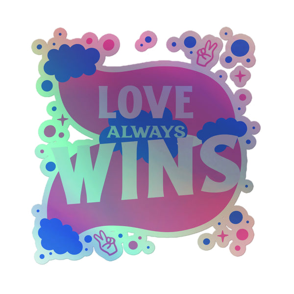 Love Always Wins Holographic Stickers feature a vibrant 'LOVE ALWAYS WINS' text on a pink-purple gradient, surrounded by sparkles and peace-sign icons, celebrating queer pride and self-expression.