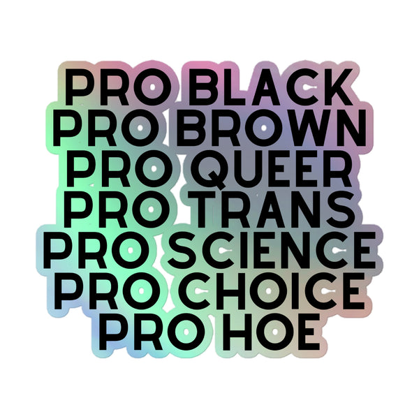 Pro Hoe (Black Text) Holographic Stickers feature bold text on a multicolored gradient, celebrating queer pride and identity with vibrant, durable vinyl, embodying empowerment and self-expression.