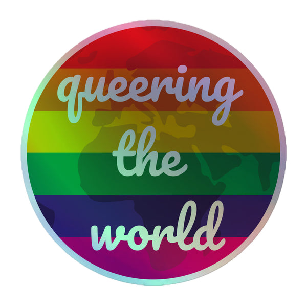 Queering The World Holographic Sticker: A vibrant rainbow-striped badge with 'queering the world' script, showcasing a deep 3D pattern. Celebrates queer pride and self-expression with durable, shimmering vinyl.