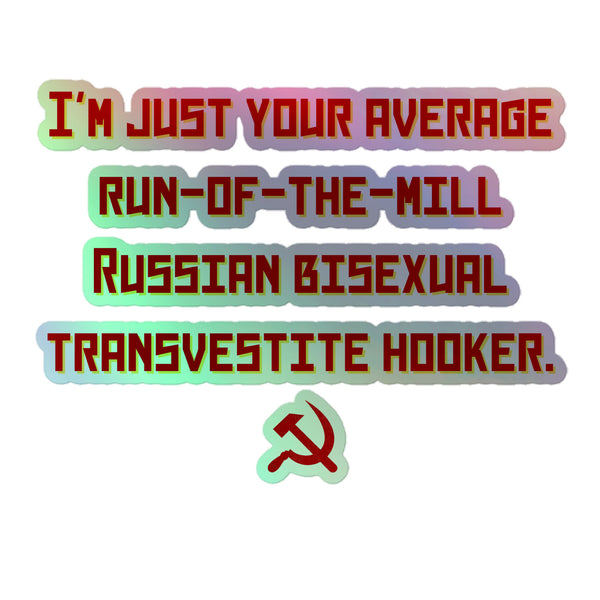 Russian Bisexual Transvestite Hooker Holographic Sticker features bold red text and a Soviet symbol, shining with rainbow shimmer, celebrating queer identity and empowerment in a vibrant, inclusive design.