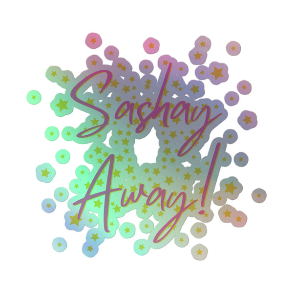 Sashay Away Holographic Stickers feature pastel circles and stars with 'Sashay Away!' in pinkish-purple script, embodying vibrant queer pride and self-expression with their electrifying rainbow shimmer and durable vinyl.
