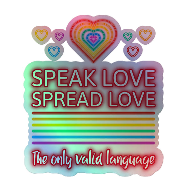 Speak Love Spread Love Holographic Stickers feature vibrant rainbow hearts and bold slogans, epitomizing queer pride and self-expression with durable vinyl, ensuring a joyful, inclusive, and empowering statement for any surface.