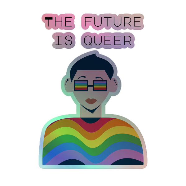 The Future Is Queer Holographic Stickers feature a vibrant illustration of a person in rainbow-striped glasses, celebrating LGBTQ+ pride with bold gradient text, expertly crafted for joyful self-expression.