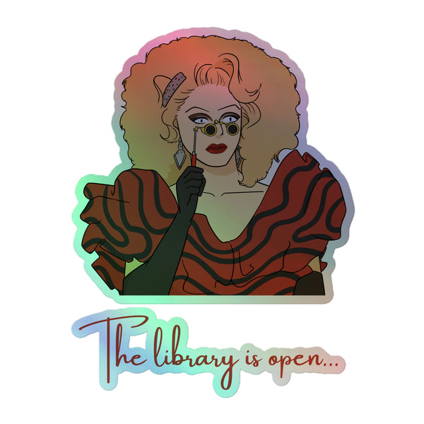 The Library Is Open (Rupaul) Holographic Stickers feature a glamorous, retro-inspired figure with big hair, bold makeup, in a wavy-patterned gown, holding a lorgnette, celebrating queer pride and self-expression.