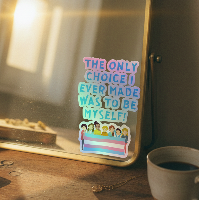 Holographic vinyl sticker shows queer folks above a rainbow flag and the quote "The only choice I ever made was to be myself!.