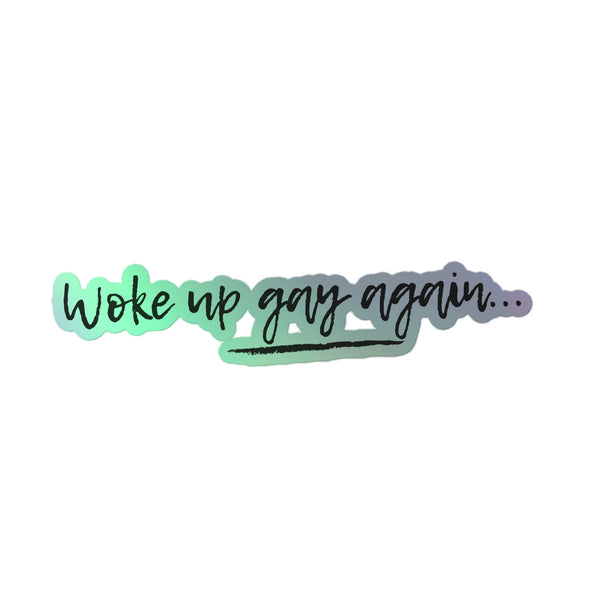 Woke Up Gay Again Holographic Stickers feature hand-lettered text with a soft gradient glow, embodying vibrant queer pride and self-expression. Perfect for indoor use, these durable vinyl decals celebrate LGBTQIA+ visibility.