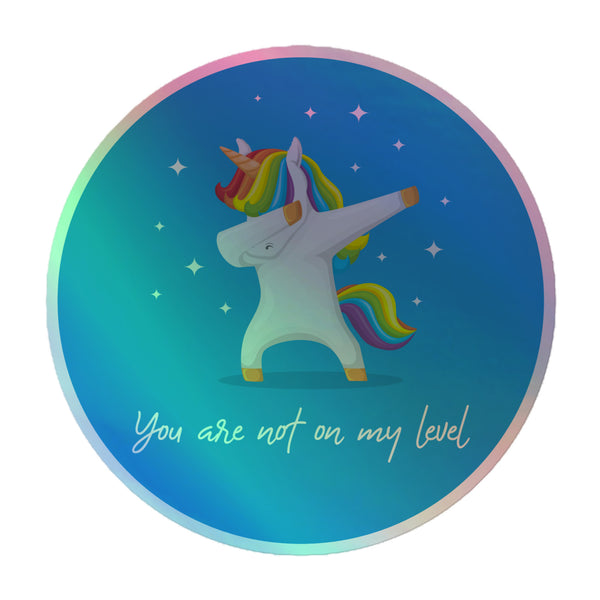 You Are Not On My Level Holographic Stickers feature a dabbing cartoon unicorn with a rainbow mane, set against a starry blue gradient. Crafted from durable vinyl, they celebrate vibrant queer pride and self-expression.