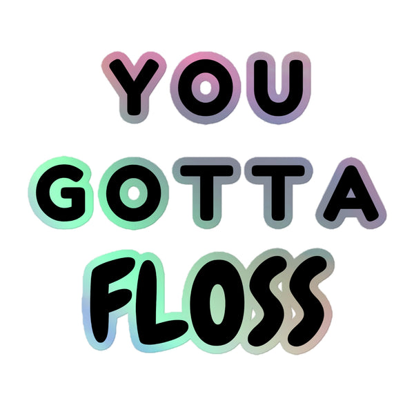 You Gotta Floss Holographic Stickers feature bold, black text outlined in a pastel gradient, embodying vibrant queer pride and self-expression. Perfect for indoor surfaces, these durable vinyl stickers celebrate individuality and inclusivity.